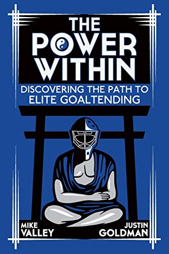 The Power Within: Discovering the Path to Elite Goaltending von Createspace Independent Publishing Platform
